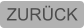 ZURÜCK