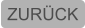 ZURÜCK