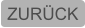 ZURÜCK