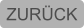 ZURÜCK