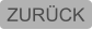 ZURÜCK