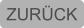 ZURÜCK