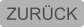 ZURÜCK