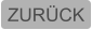 ZURÜCK