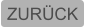ZURÜCK