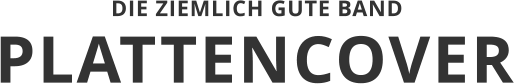 PLATTENCOVER DIE ZIEMLICH GUTE BAND
