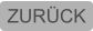 ZURÜCK