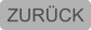 ZURÜCK