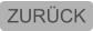 ZURÜCK