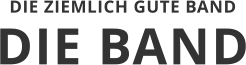 DIE BAND DIE ZIEMLICH GUTE BAND