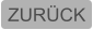 ZURÜCK