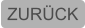 ZURÜCK