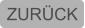 ZURÜCK