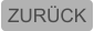 ZURÜCK